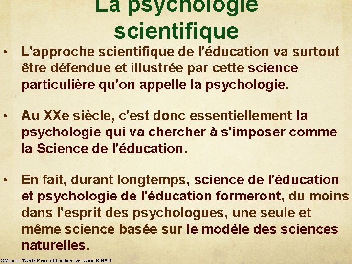 La psychologie scientifique • L'approche scientifique de l'éducation va surtout être défendue et illustrée