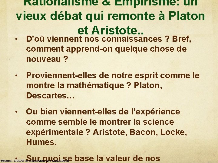 Rationalisme & Empirisme: un vieux débat qui remonte à Platon et Aristote. . •