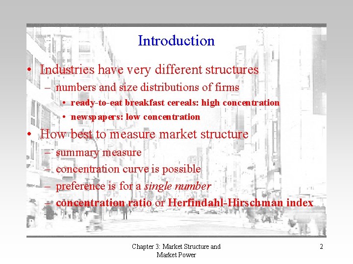Introduction • Industries have very different structures – numbers and size distributions of firms