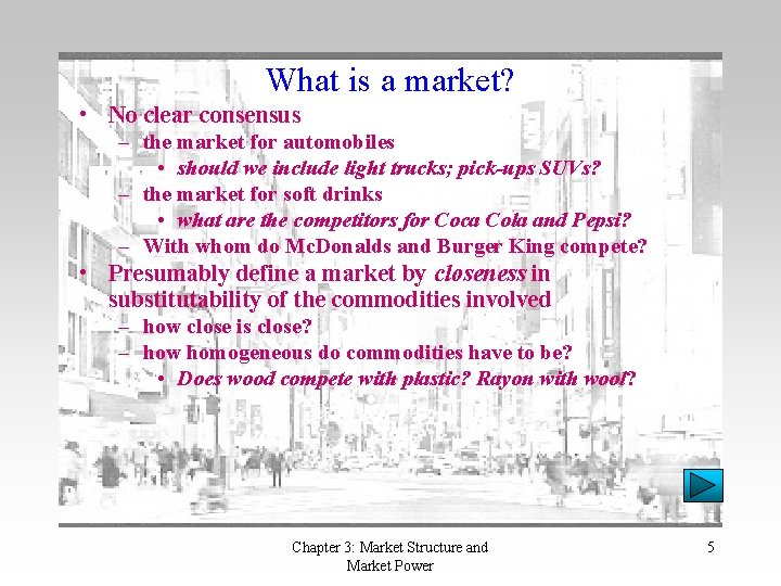 What is a market? • No clear consensus – the market for automobiles •