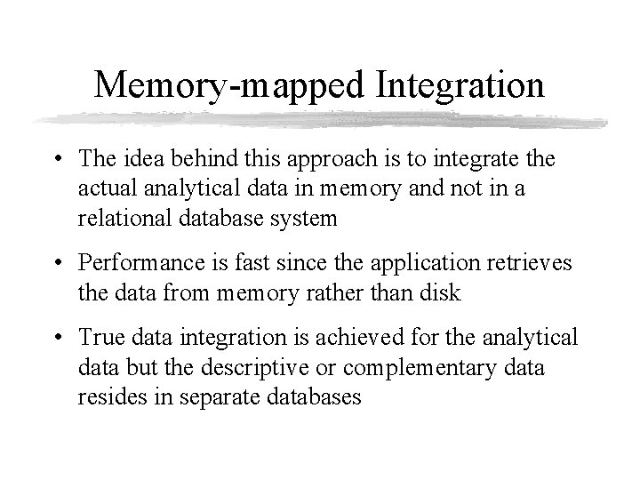 Memory-mapped Integration • The idea behind this approach is to integrate the actual analytical