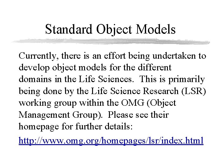 Standard Object Models Currently, there is an effort being undertaken to develop object models