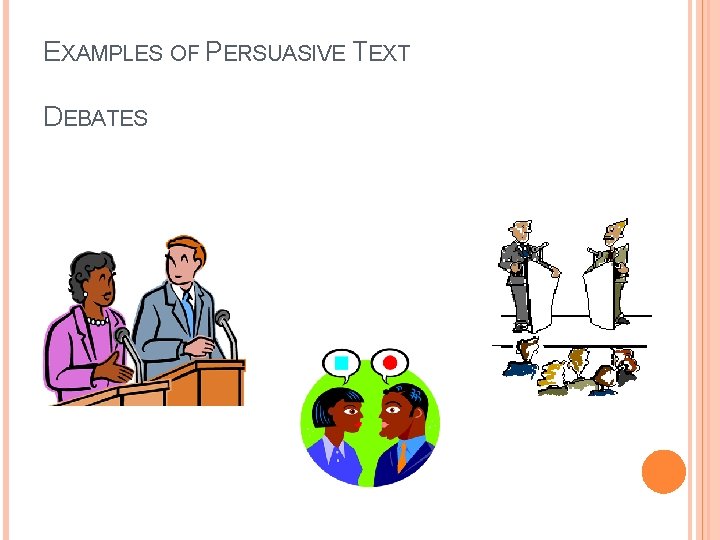 EXAMPLES OF PERSUASIVE TEXT DEBATES 