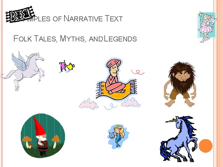 EXAMPLES OF NARRATIVE TEXT FOLK TALES, MYTHS, AND LEGENDS 