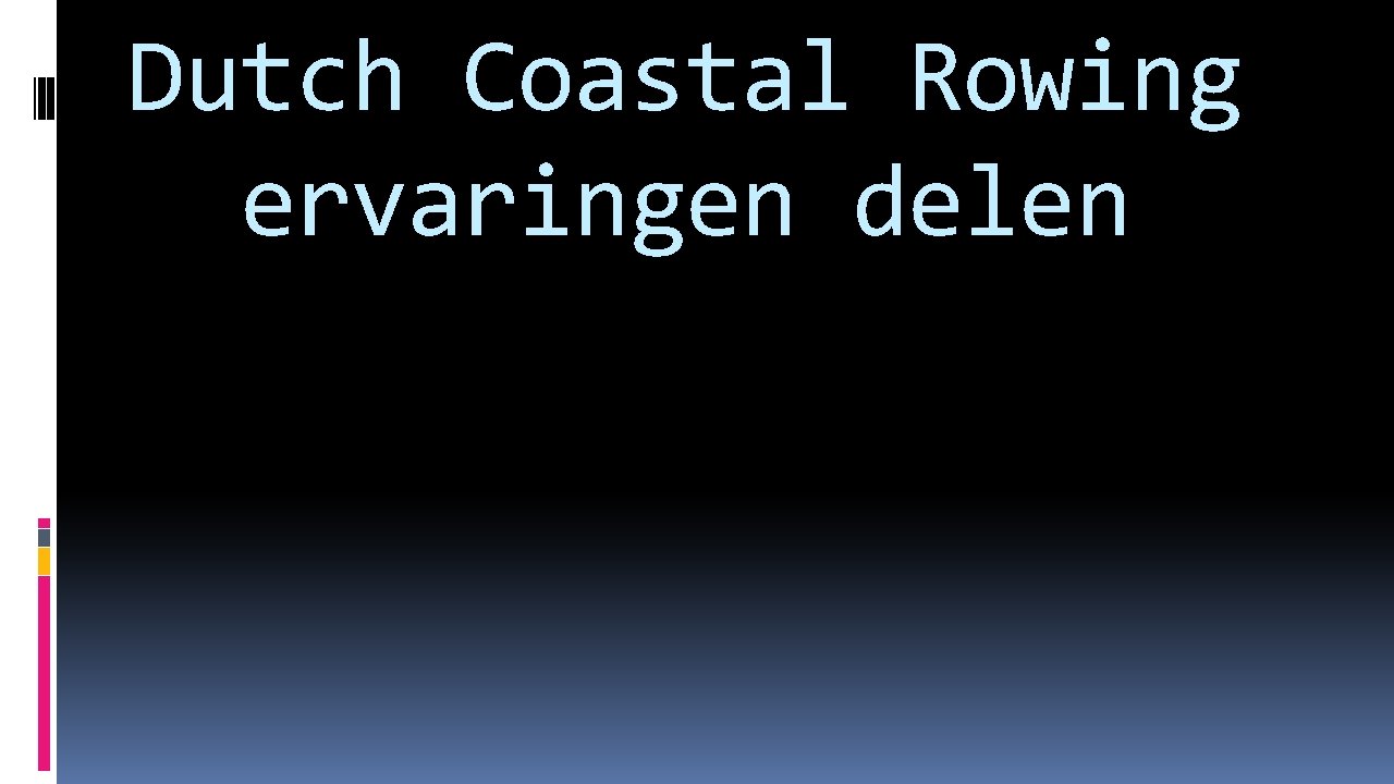 Dutch Coastal Rowing ervaringen delen 