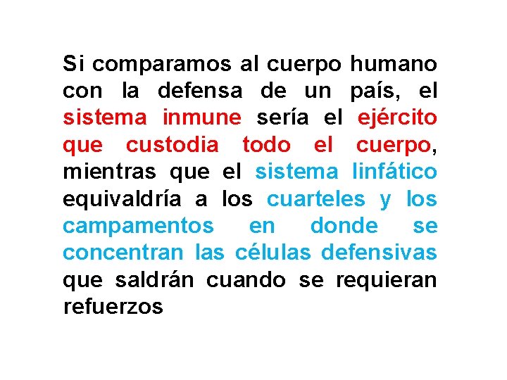 Si comparamos al cuerpo humano con la defensa de un país, el sistema inmune