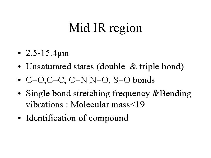 Mid IR region • • 2. 5 -15. 4μm Unsaturated states (double & triple