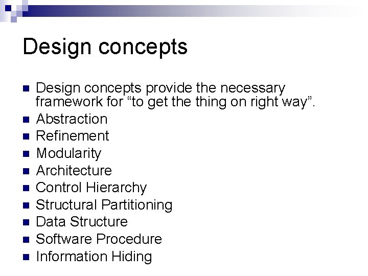 Design concepts n n n n n Design concepts provide the necessary framework for