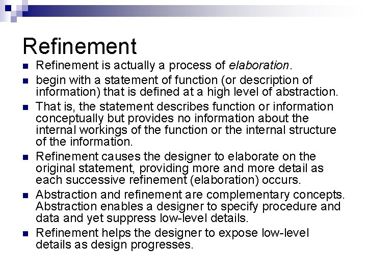 Refinement n n n Refinement is actually a process of elaboration. begin with a