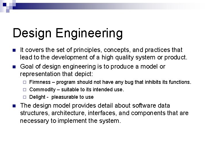 Design Engineering n n It covers the set of principles, concepts, and practices that