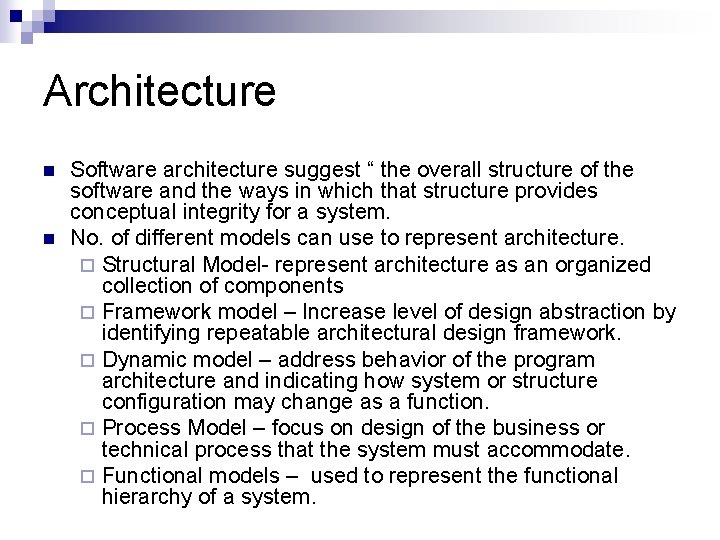Architecture n n Software architecture suggest “ the overall structure of the software and