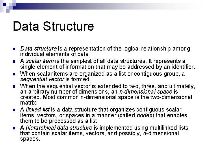 Data Structure n n n Data structure is a representation of the logical relationship