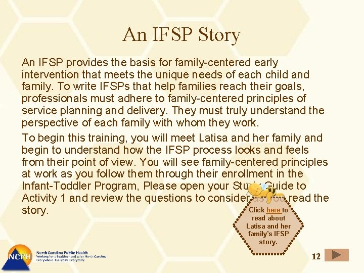 An IFSP Story An IFSP provides the basis for family-centered early intervention that meets