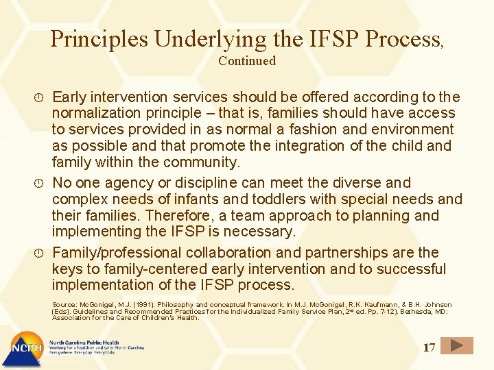 Principles Underlying the IFSP Process, Continued Early intervention services should be offered according to