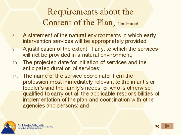 Requirements about the Content of the Plan, Continued 8. 9. 10. 11. A statement