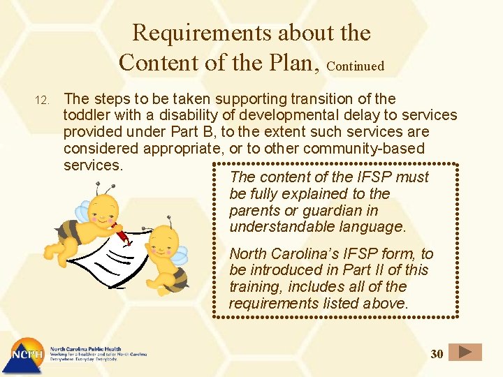 Requirements about the Content of the Plan, Continued 12. The steps to be taken