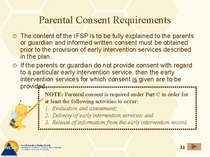 Parental Consent Requirements The content of the IFSP is to be fully explained to