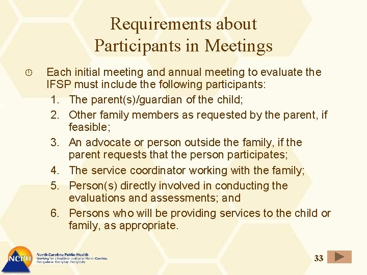 Requirements about Participants in Meetings Each initial meeting and annual meeting to evaluate the