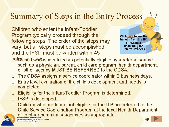 Summary of Steps in the Entry Process Children who enter the Infant-Toddler Program typically
