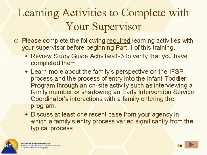 Learning Activities to Complete with Your Supervisor Please complete the following required learning activities