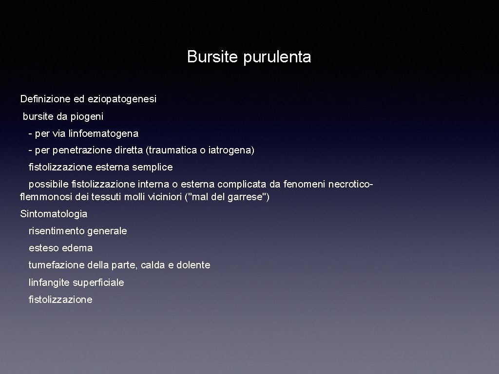 Bursite purulenta Definizione ed eziopatogenesi bursite da piogeni - per via linfoematogena - per