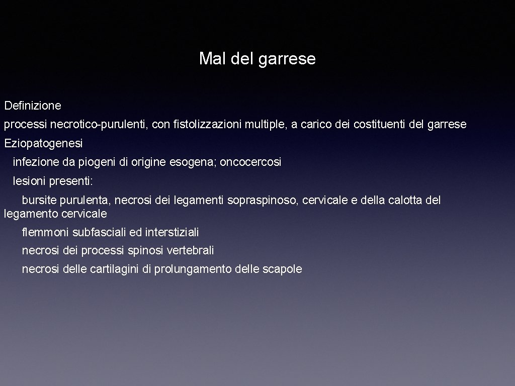 Mal del garrese Definizione processi necrotico-purulenti, con fistolizzazioni multiple, a carico dei costituenti del