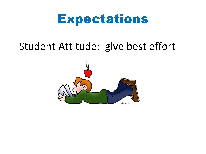 Expectations Student Attitude: give best effort 