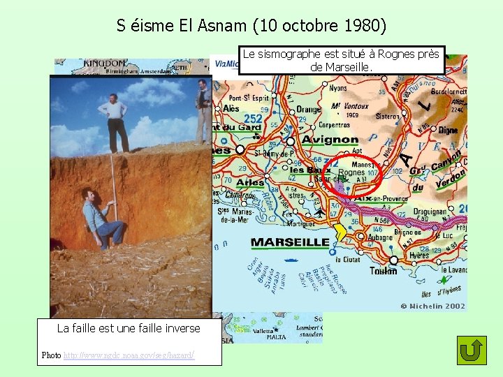 S éisme El Asnam (10 octobre 1980) Le sismographe est situé à Rognes près