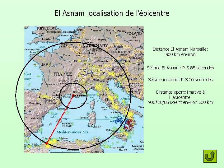 El Asnam localisation de l’épicentre Distance El Asnam Marseille: 900 km environ Séisme El