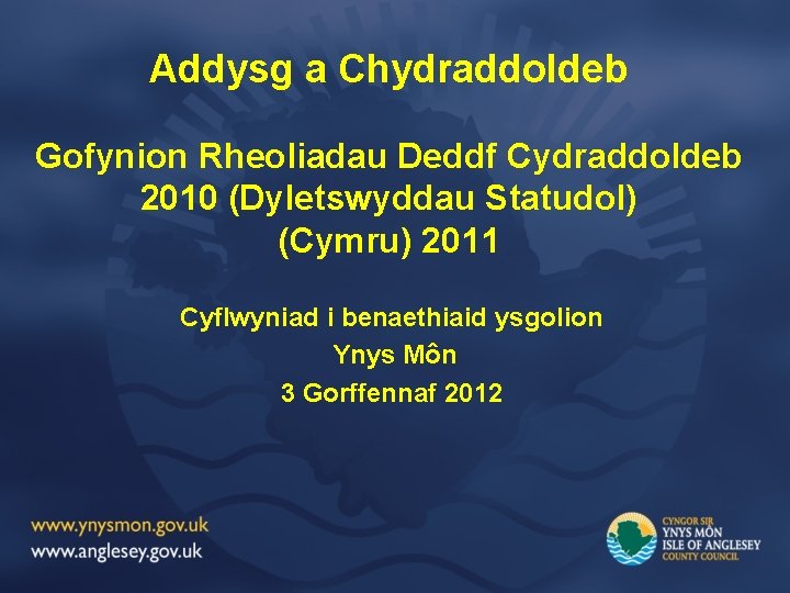 Addysg a Chydraddoldeb Gofynion Rheoliadau Deddf Cydraddoldeb 2010 (Dyletswyddau Statudol) (Cymru) 2011 Cyflwyniad i