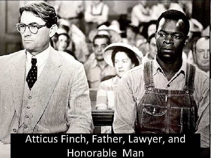 Atticus Finch, Father, Lawyer, and Honorable Man 