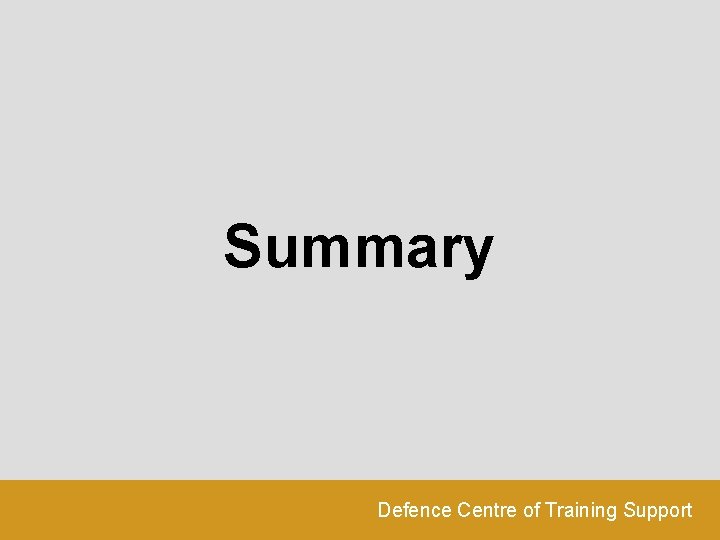 Summary Defence Centre of Training Support 