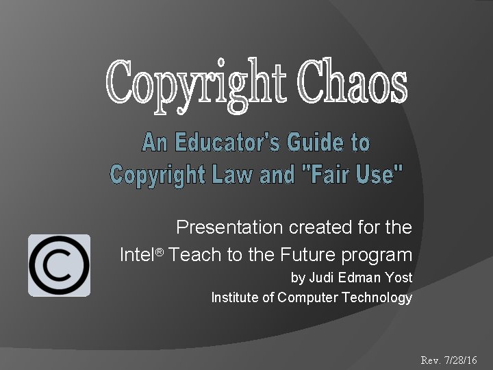 Presentation created for the Intel® Teach to the Future program by Judi Edman Yost