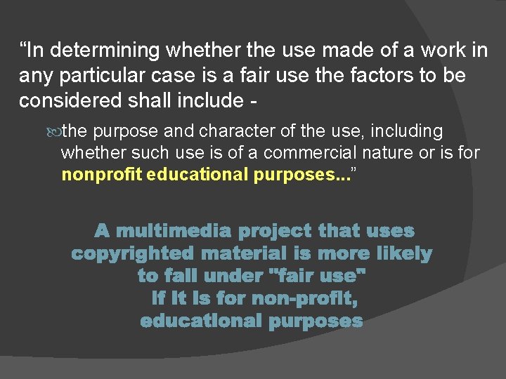 “In determining whether the use made of a work in any particular case is