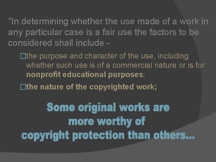 “In determining whether the use made of a work in any particular case is