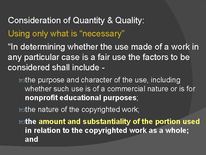Consideration of Quantity & Quality: Using only what is “necessary” “In determining whether the