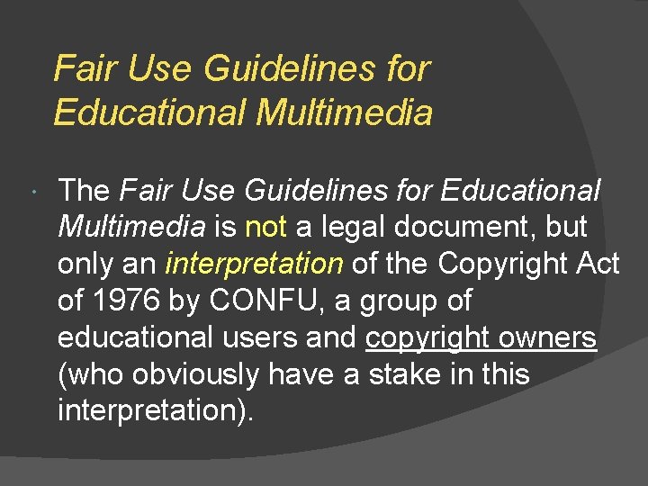 Fair Use Guidelines for Educational Multimedia The Fair Use Guidelines for Educational Multimedia is