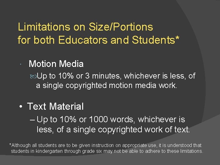 Limitations on Size/Portions for both Educators and Students* Motion Media Up to 10% or