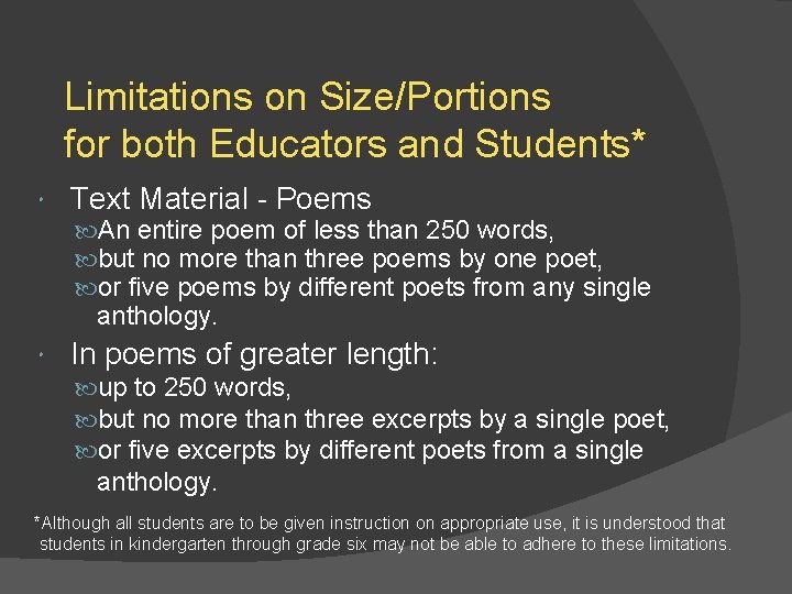 Limitations on Size/Portions for both Educators and Students* Text Material - Poems An entire