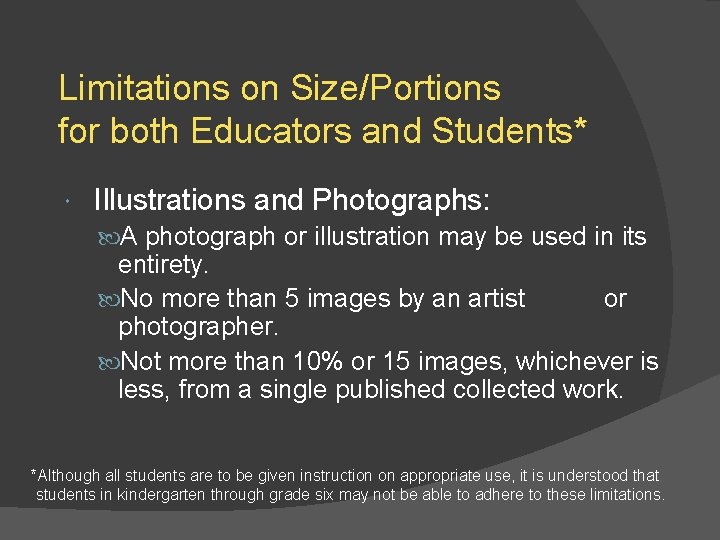 Limitations on Size/Portions for both Educators and Students* Illustrations and Photographs: A photograph or