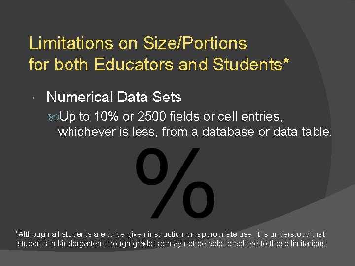 Limitations on Size/Portions for both Educators and Students* Numerical Data Sets Up to 10%