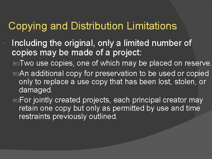 Copying and Distribution Limitations Including the original, only a limited number of copies may