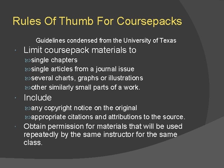 Rules Of Thumb For Coursepacks Guidelines condensed from the University of Texas Limit coursepack