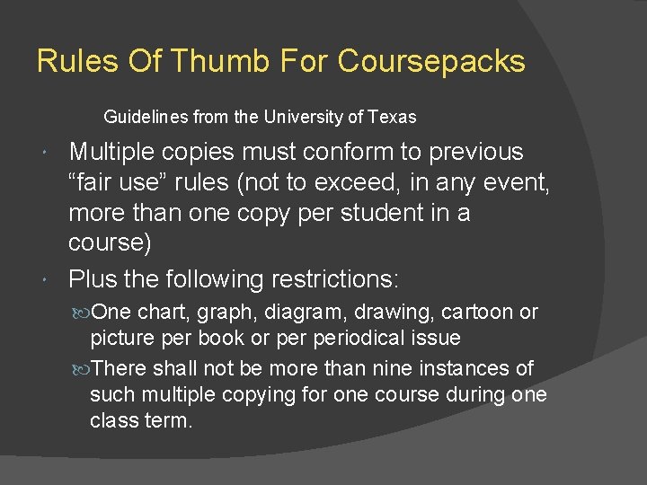 Rules Of Thumb For Coursepacks Guidelines from the University of Texas Multiple copies must