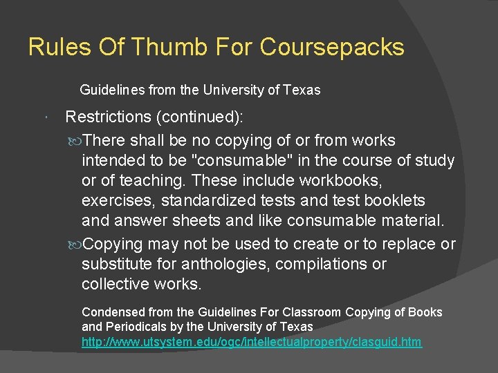 Rules Of Thumb For Coursepacks Guidelines from the University of Texas Restrictions (continued): There