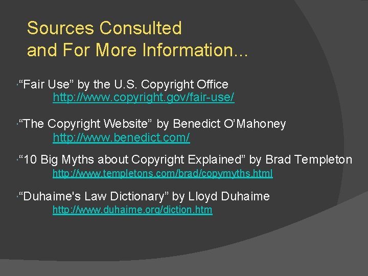 Sources Consulted and For More Information. . . “Fair Use” by the U. S.