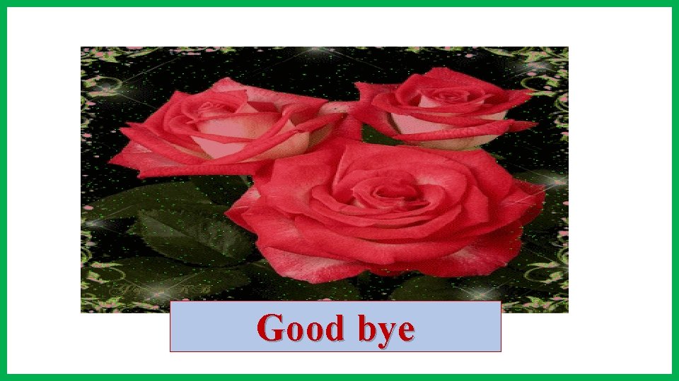 Good bye 