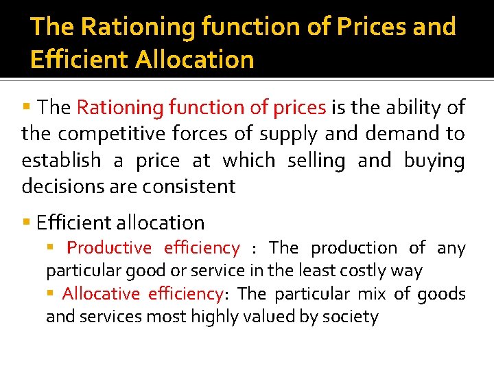 The Rationing function of Prices and Efficient Allocation The Rationing function of prices is