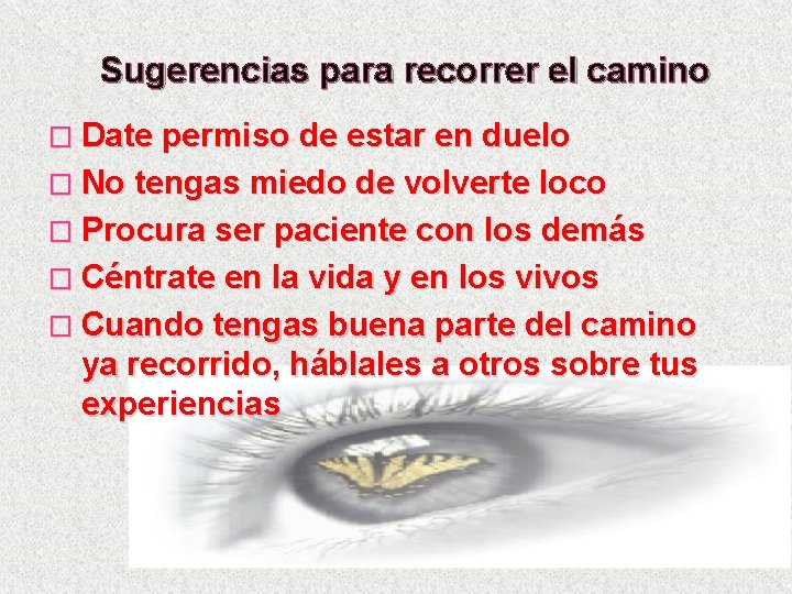 Sugerencias para recorrer el camino � Date permiso de estar en duelo � No