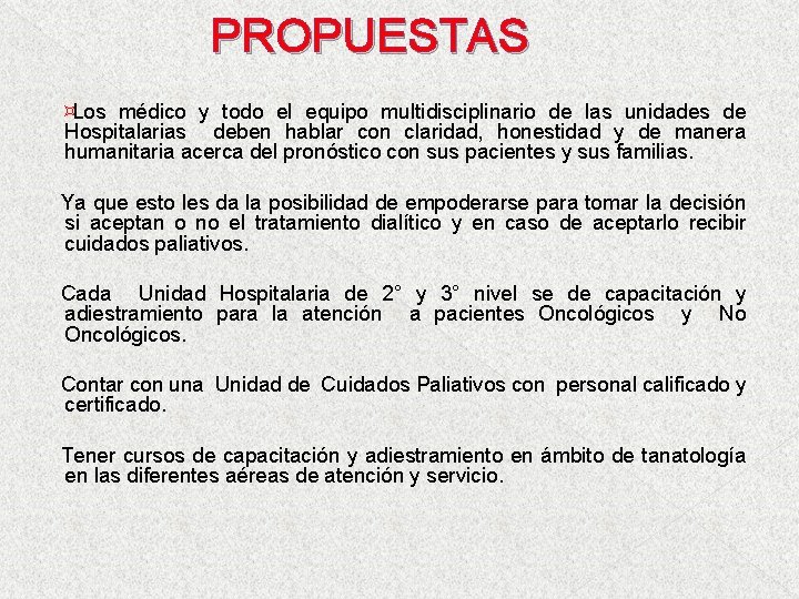 PROPUESTAS ³Los médico y todo el equipo multidisciplinario de las unidades de Hospitalarias deben